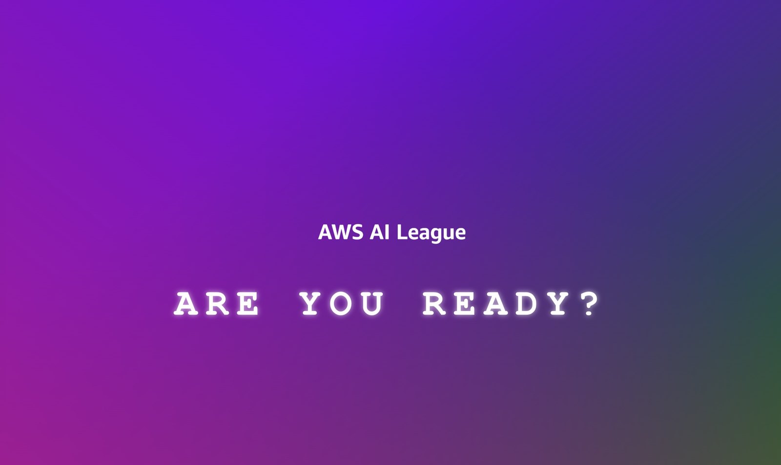 AWS AI League title card reading Are You Ready?